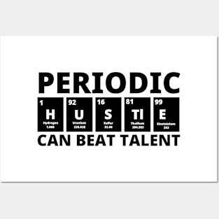 Periodic Hustle Can Beat Talent Posters and Art